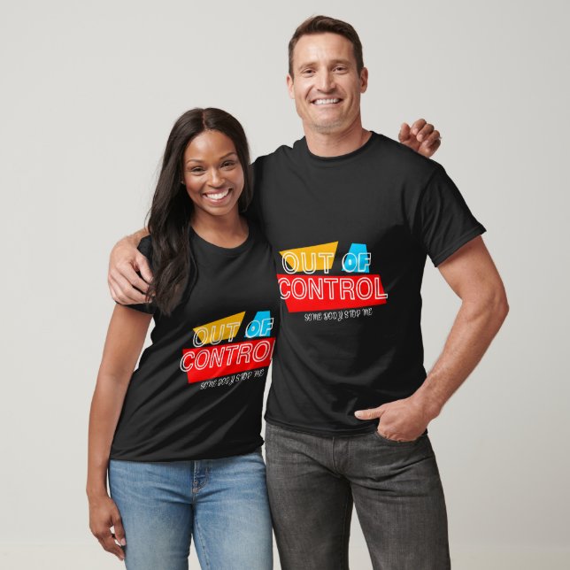 Out of Control – Bold Typography Statement Design T Shirt (Unisex)