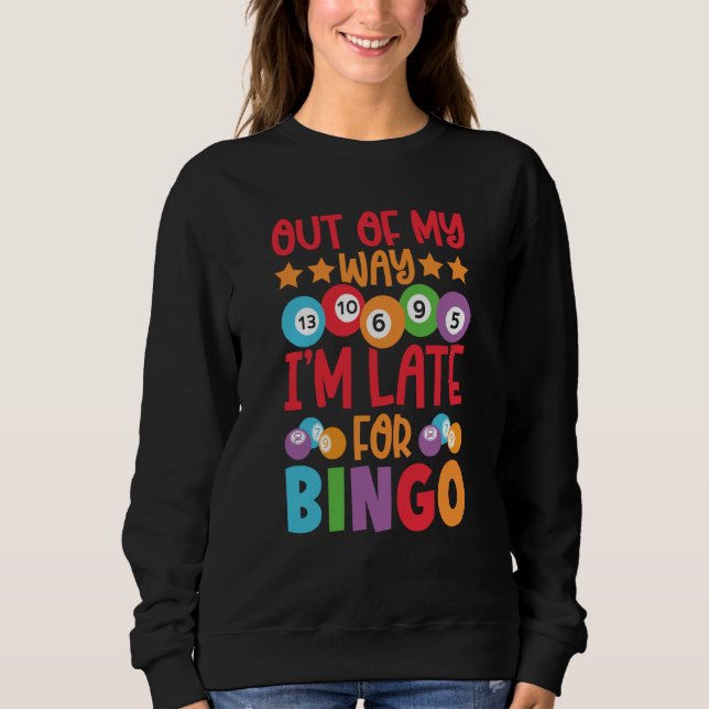 Out Of My Way I'm Late For Bingo Player Bingo Call T Shirt (Framsida)
