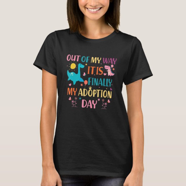 Out Of My Way, It's Adoption Day, finally adoption T Shirt (Framsida)