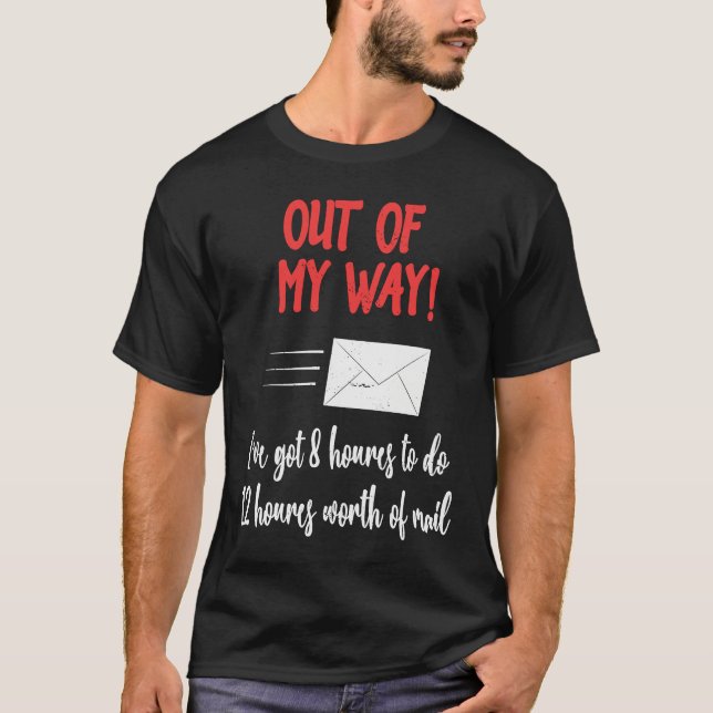 Out of My Way Postal Worker Mailmen Delivery Drive T Shirt (Framsida)
