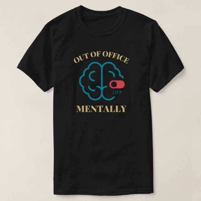 Out of Office Mentally Burnout Awareness T Shirt (Design framsida)