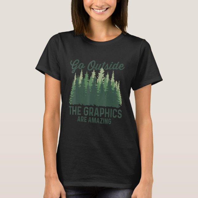 Outdoor Camping Go Outside The Graphics are Amazin T Shirt (Framsida)