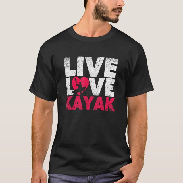 Outdoor Funny Kayaking Boating Canoe Kayaker Live  T Shirt (Framsida)