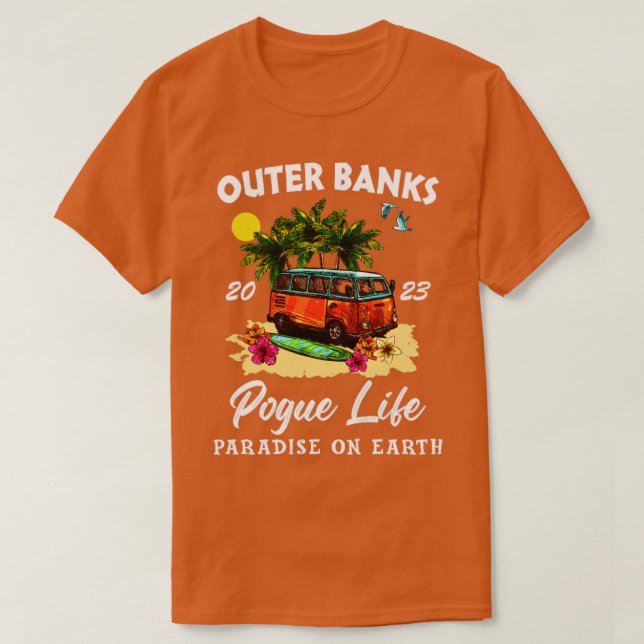 Outer Banker Pogue Life Paradise on Earth 2023 T Shirt (Design framsida)