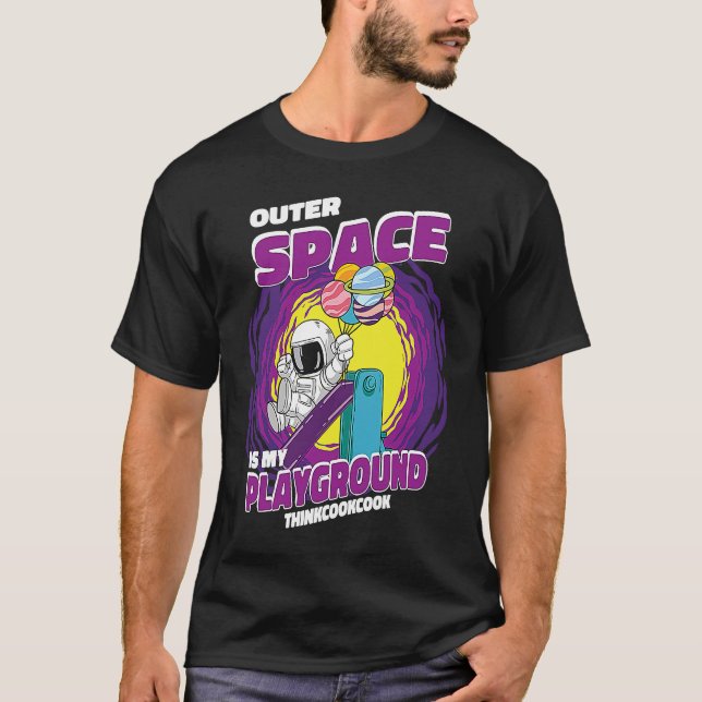Outerspace Is My Playground Space Astronaut T Shirt (Framsida)