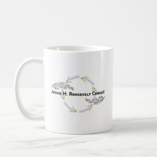 Outlander Claire JESUS H. ROOSEVELT CHRIST Funny Kaffemugg