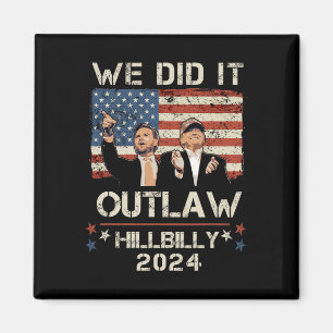 Outlaw Hillbilly 2024 Trump Vance vi gjorde det Magnet
