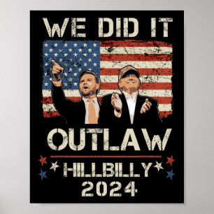 Outlaw Hillbilly 2024 Trump Vance vi gjorde det Poster