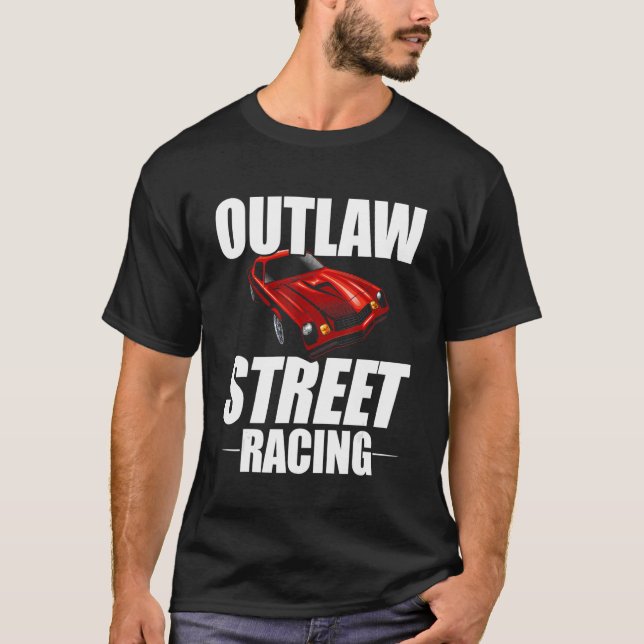 Outlaw Street Racing Funny Drag Racing_7 T Shirt (Framsida)