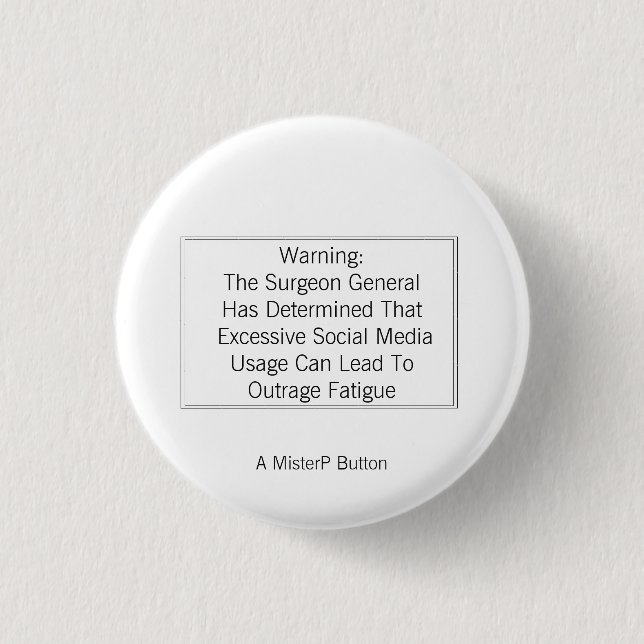 Outrage Fatigue - A MisterP Button Knapp (Framsida)
