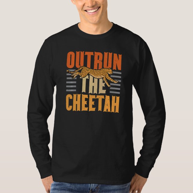 Outrun The Cheetah Wildlife Animal Zookeeper Zooke T Shirt (Framsida)