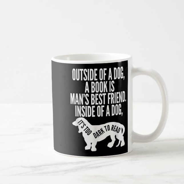 Outside Of A Dog A Book Is Man's Friend Apparel  Kaffemugg (Höger)