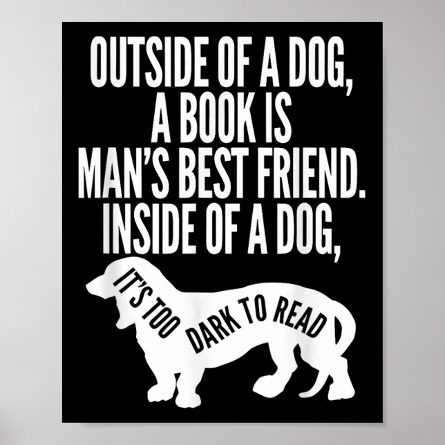 Outside Of A Dog A Book Is Man's Friend Apparel  Poster (Framsidan)
