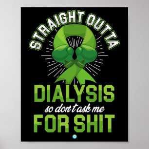 Outta Dialysis Kidney Disease Patient Roligt Gift  Poster