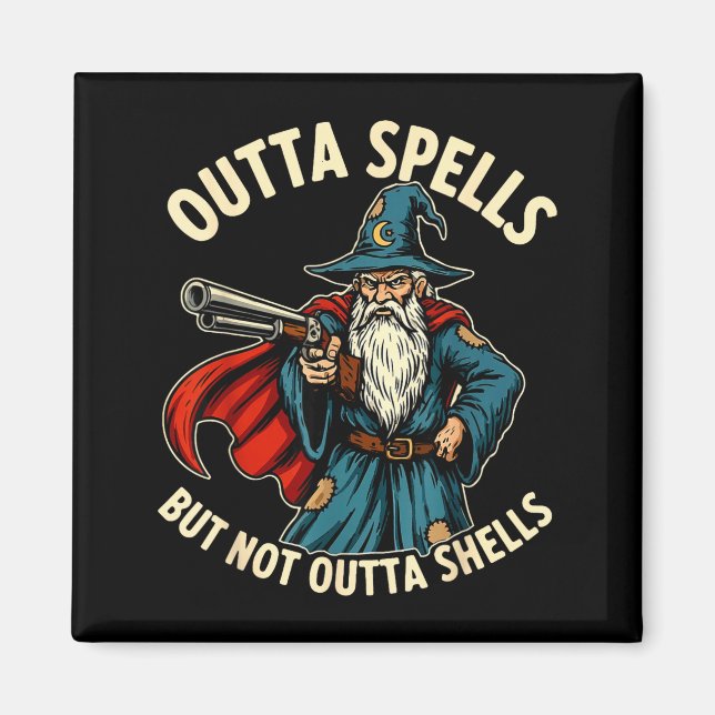 Outta Spells But Not Outta Shells Wizard Fantasy M Magnet (Framsidan)