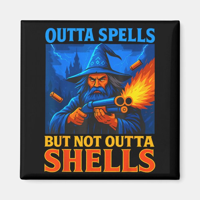 Outta Spells But Not Outta Shells Wizard Fantasy M Magnet (Framsidan)