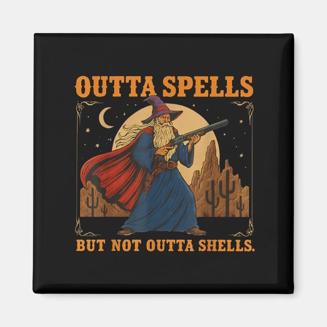 Outta Spells But Not Outta Shells Wizard Fantasy M Magnet (Framsidan)