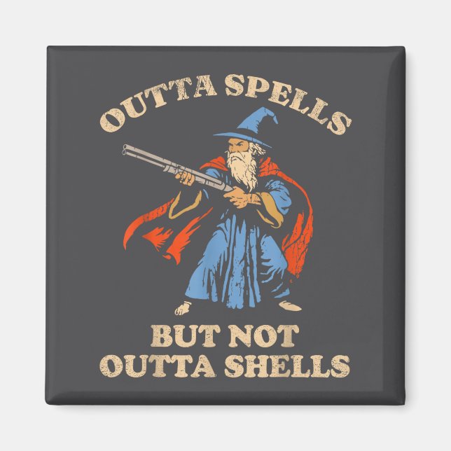 Outta Spells But Not Outta Shells Wizard Fantasy M Magnet (Framsidan)