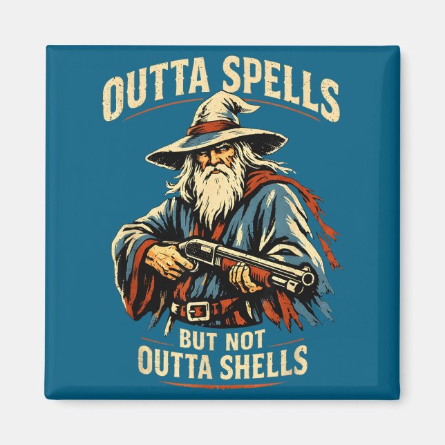 Outta Spells But Not Outta Shells Wizard Fantasy M Magnet (Framsidan)