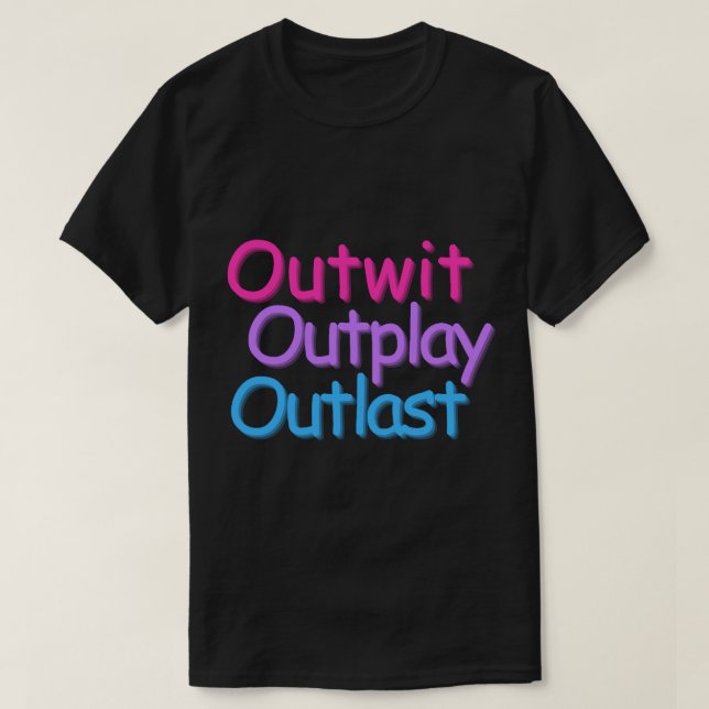 Outwit Outplay Outlast (bi) T Shirt (Design framsida)