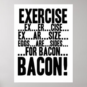 Öva… ägg är sidor… för BACON! Poster
