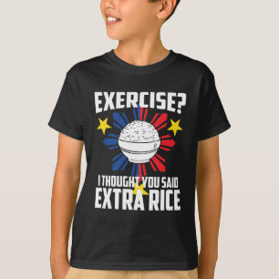 Öva? Jag tänkte att du sade extra ris T Shirt