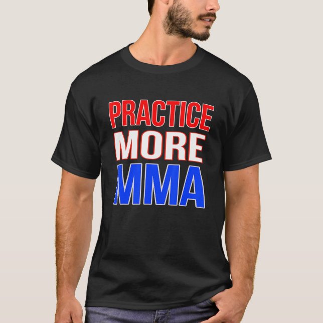 Öva mer MMA T Shirt (Framsida)