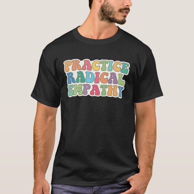 Öva radikal empati t shirt (Framsida)