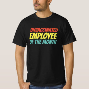 Ovaccinerad anställd vid månad T- Shirt T