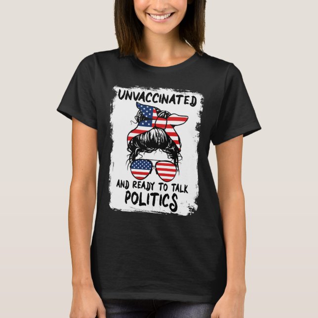 Ovaccinerad och redo att tala Politik - Lustigt T Shirt (Framsida)