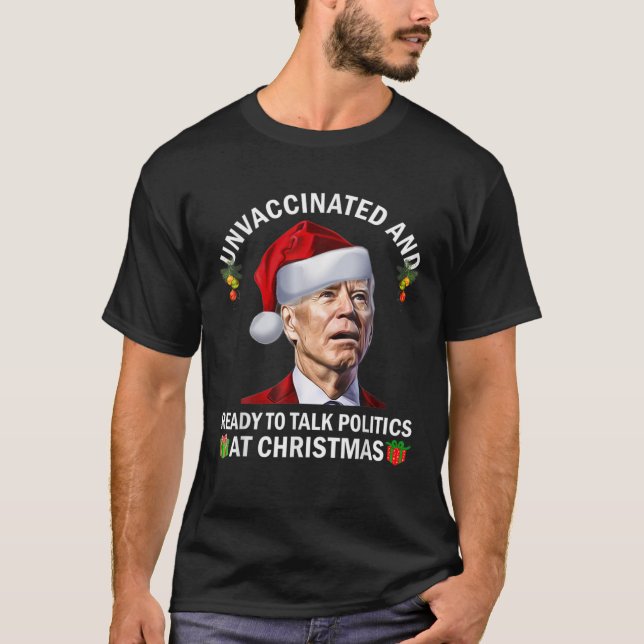 Ovaccinerad och Redo att tala Politik vid jul T Shirt (Framsida)