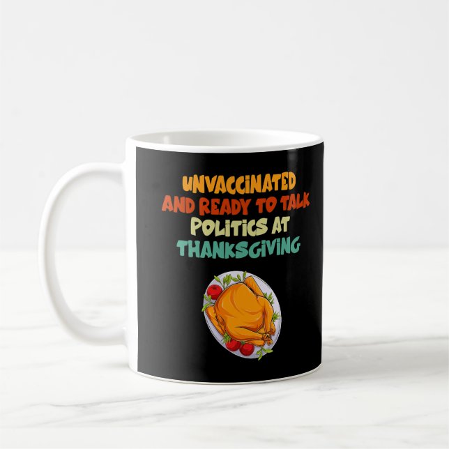 ovaccinerad och Redo att tala Politik vid Thanksg Kaffemugg (Vänster)