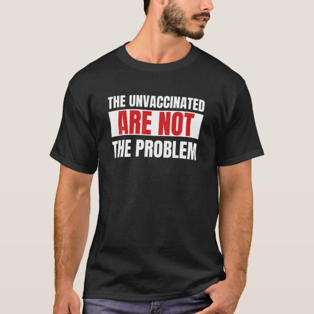 Ovaccinerade är inte problemet med sarkastisk Pol T Shirt (Framsida)