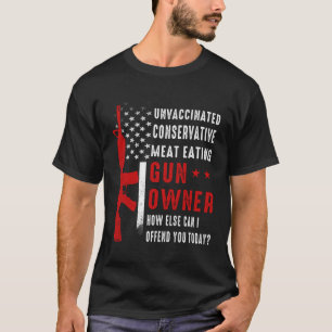 Ovaccinerat Konservativ Kött Eating Gun Owner US T Shirt