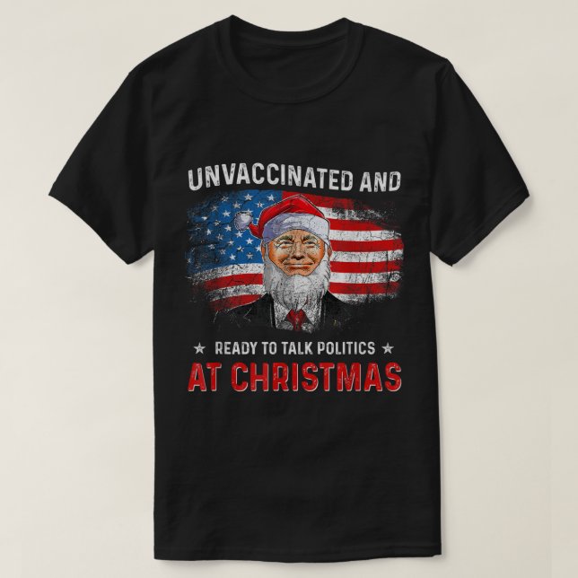 Ovaccinerat och Redo att prata Politik vid Christm T Shirt (Design framsida)