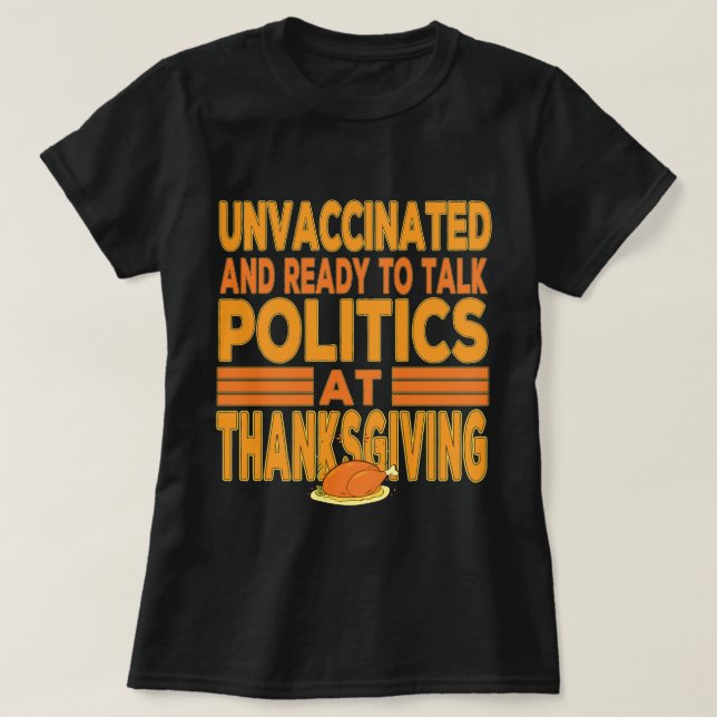 Ovaccinerat och Redo att tala Politik Thanksgiving T Shirt (Design framsida)