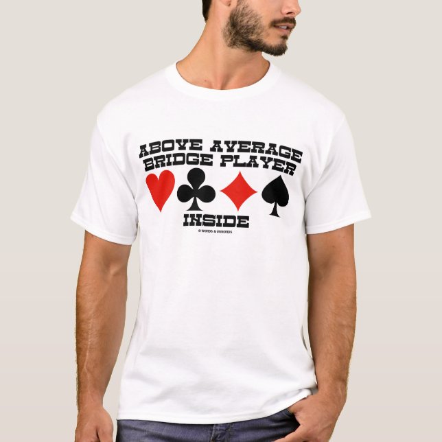 Ovanför genomsnitt överbrygga spelareinsida tee shirt (Framsida)