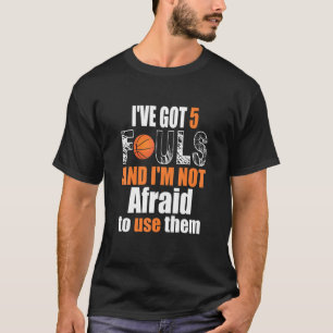Ovanför Har 5, och jag är inte rädd för att An T Shirt