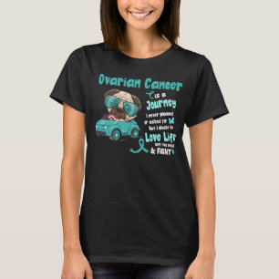 Ovarialcancer - är en resa jag aldrig har planera t shirt