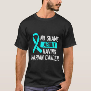 Ovarian Cancer Awareness Teal Ribbon No skam Fami T Shirt