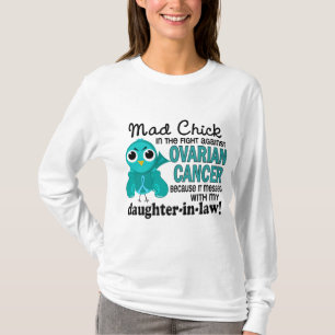 Ovarian cancer för tokig sonhustru för chick 2 t-shirt