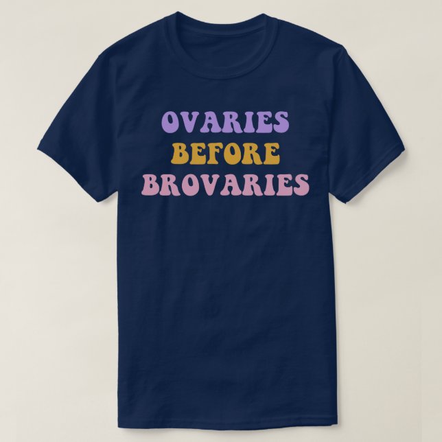 Ovarier före brovarier t shirt (Design framsida)