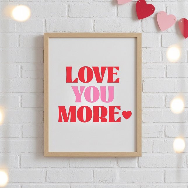 ove You More Poster | Cute Valentine Love  (Skapare uppladdad)
