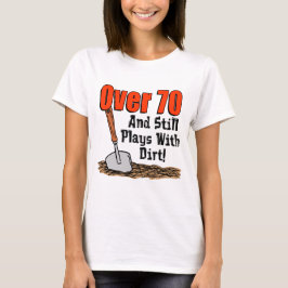 Över 70 spelar fortfarande med Dirt T Shirt
