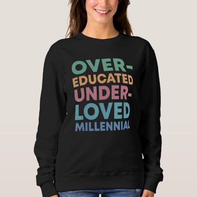 Over Educated Under Loved Millennials Womens Right T Shirt (Framsida)