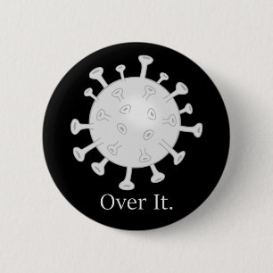 Over It Coronavirus Button on Black Background Knapp