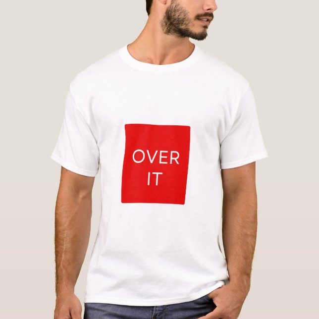 "OVER IT" Statement Graphic Tee Design (Framsida)