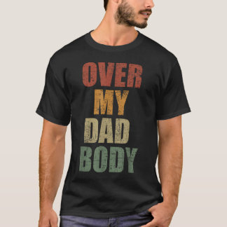 Över Min Pappa Kroppskyddande Pappa Roliga Pappor T Shirt