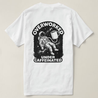 Överarbetad under kaffebaserad rolig humor t-shirt
