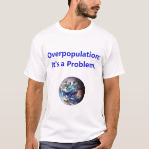 Överbefolkning - ett problem t shirt